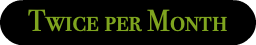 Twice per Month